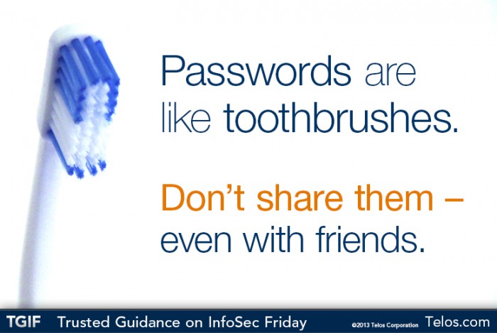 Passwords are like toothbrushes